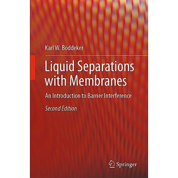 Liquid Separations with Membranes, Karl W. Böddeker