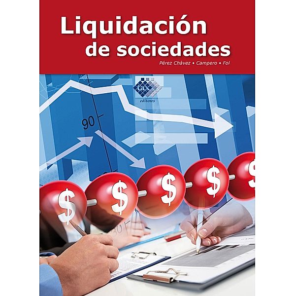 Liquidación de sociedades, José Pérez Chávez, Raymundo Fol Olguín