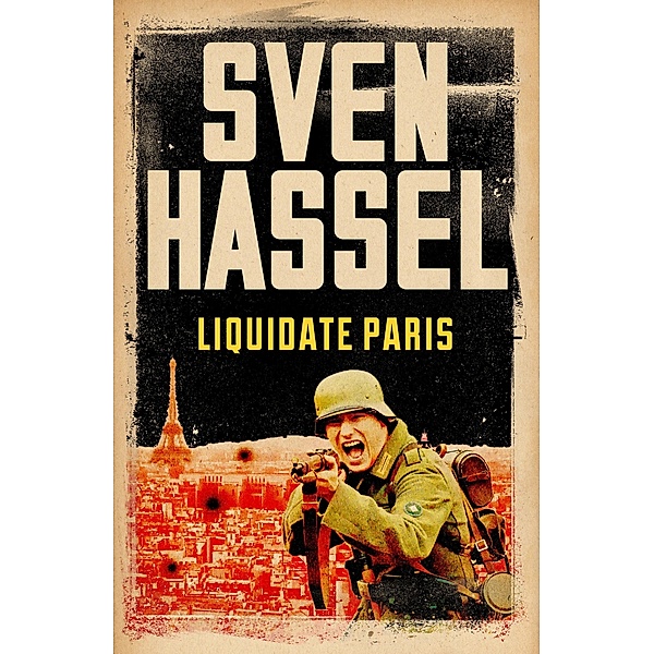 Liquidate Paris / Sven Hassel War Classics, Sven Hassel