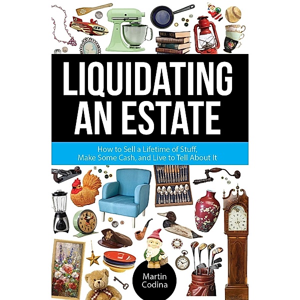 Liquidating an Estate, Martin Codina