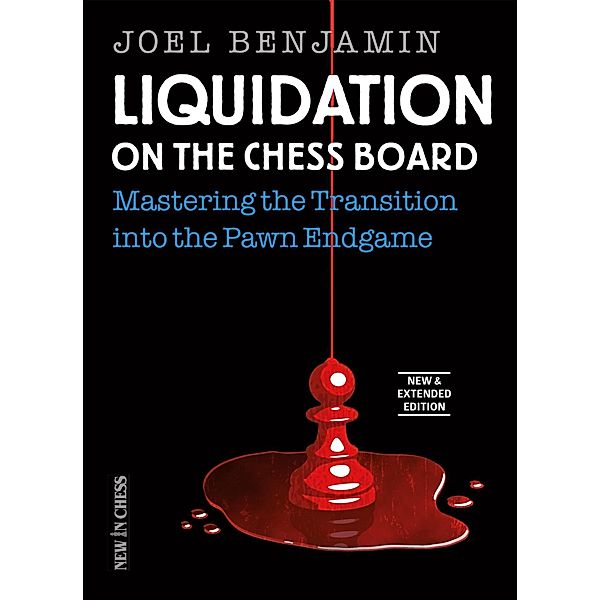 Liquidation on the Chess Board New & Extended, Joel Benjamin