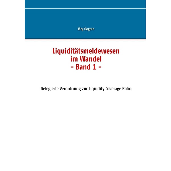 Liquiditätsmeldewesen im Wandel, Jörg Gogarn