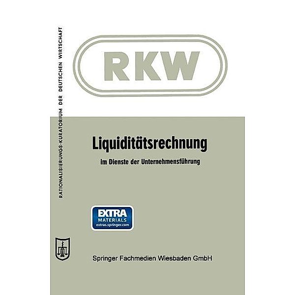 Liquiditätsrechnung im Dienste der Unternehmensführung / Rationalisierungs-Kuratorium der Deutschen Wirtschaft, Kenneth A. Loparo