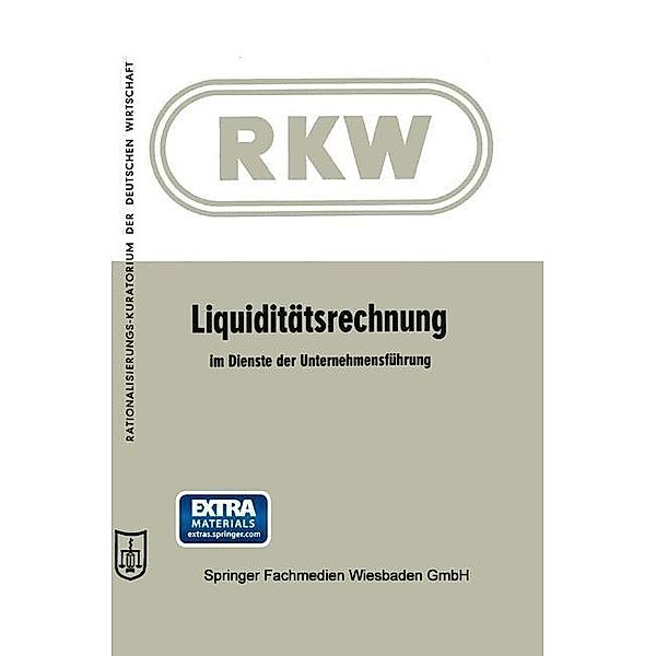 Liquiditätsrechnung im Dienste der Unternehmensführung / Rationalisierungs-Kuratorium der Deutschen Wirtschaft, Kenneth A. Loparo