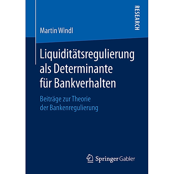 Liquiditätsregulierung als Determinante für Bankverhalten, Martin Windl