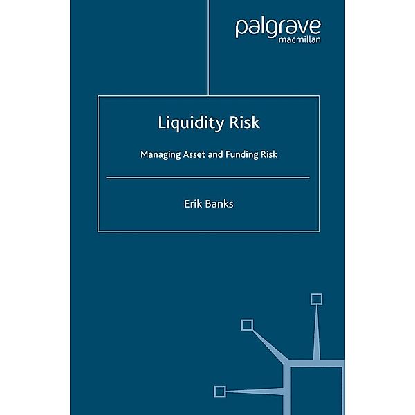 Liquidity Risk / Finance and Capital Markets Series, E. Banks