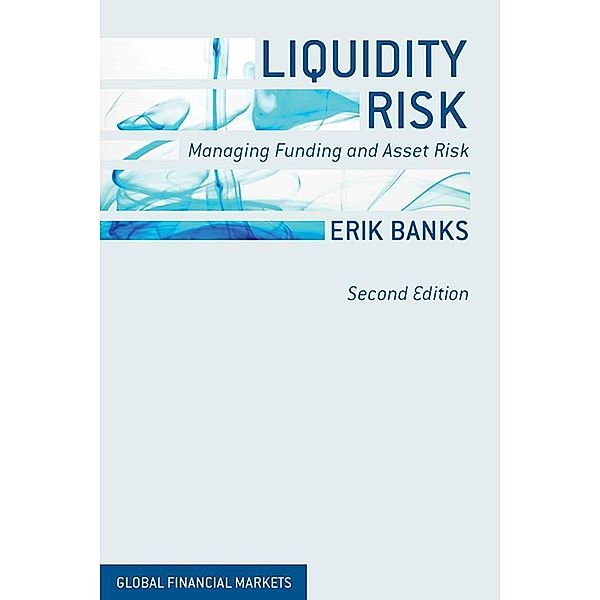 Liquidity Risk / Global Financial Markets, E. Banks