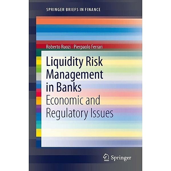 Liquidity Risk Management in Banks / SpringerBriefs in Finance, Roberto Ruozi, Pierpaolo Ferrari