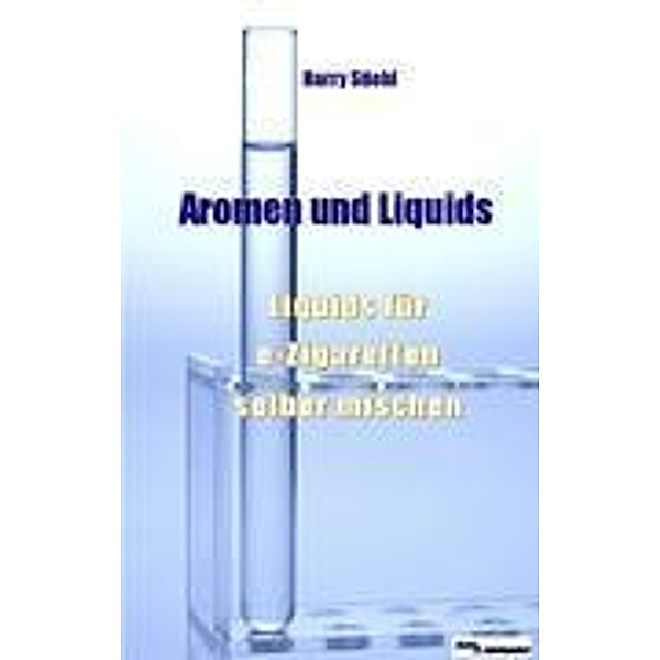 Liquids und Aromen, Harry Stiehl