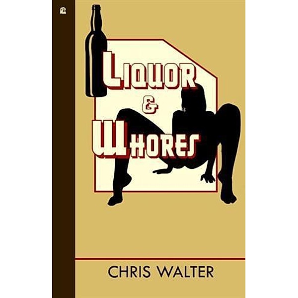 Liquor & Whores, Chris Walter