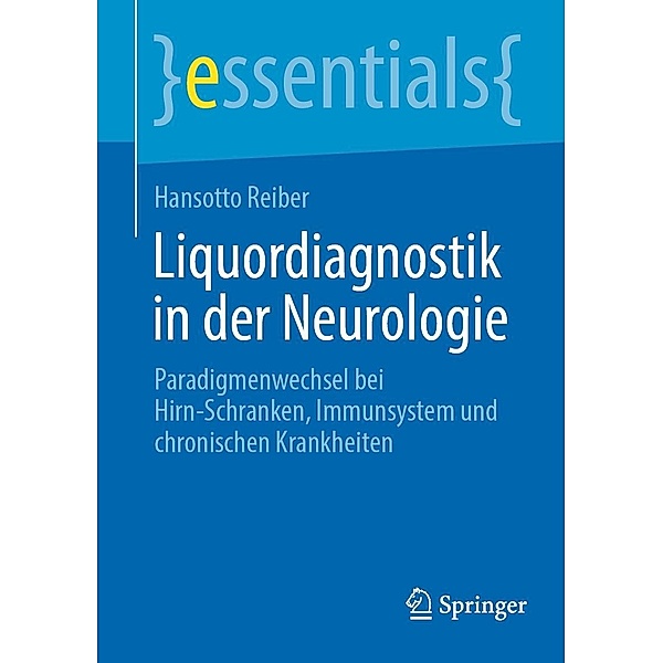 Liquordiagnostik in der Neurologie / essentials, Hansotto Reiber