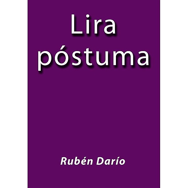 Lira póstuma, Rubén Darío