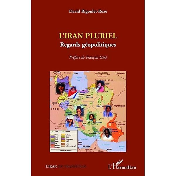 L'Iran pluriel / Hors-collection, David Rigoulet-Roze