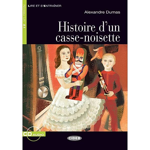 Lire et s'entraîner / Histoire d'un casse-noisette, m. Audio-CD, Alexandre, der Ältere Dumas