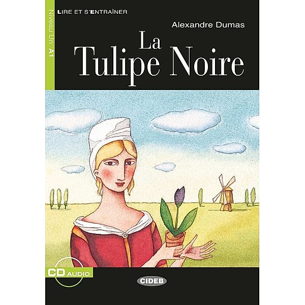 Lire et s'entraîner / La Tulipe Noire, m. Audio-CD, Alexandre, der Ältere Dumas