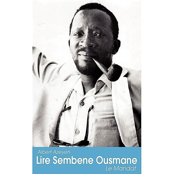 Lire Sembene Ousmane, Albert Azeyeh