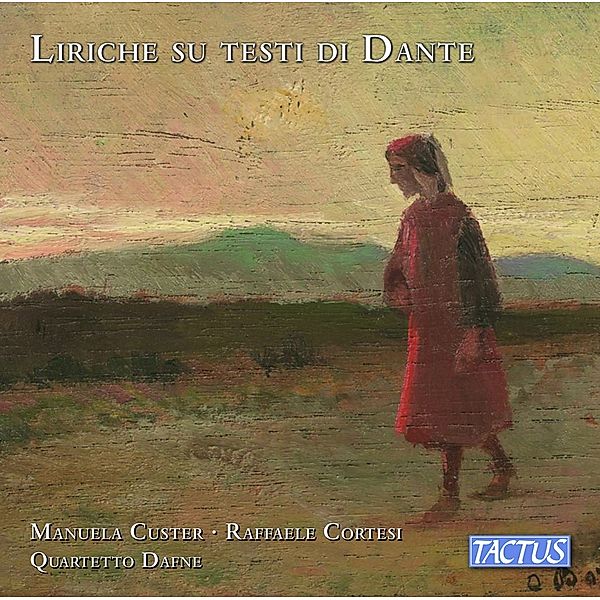 Liriche Su Testi Di Dante, Manuela Custer, Raffaele Cortesi, Quartetto Dafne