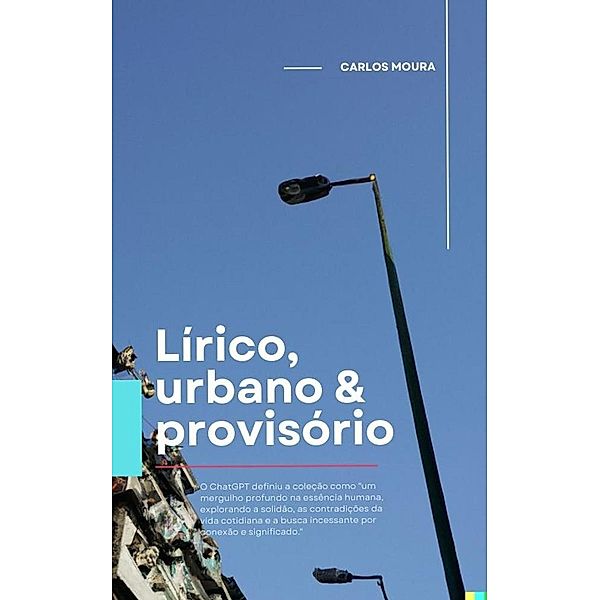 Lírico, urbano & provisório, Carlos Moura