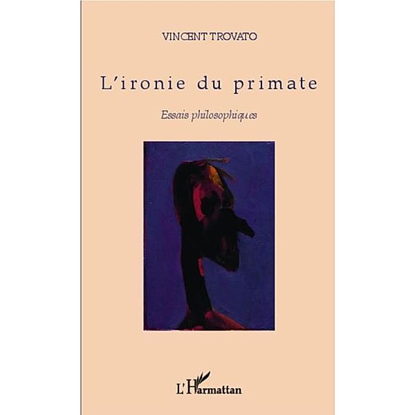 L'ironie du primate / Hors-collection, Vincent Trovato