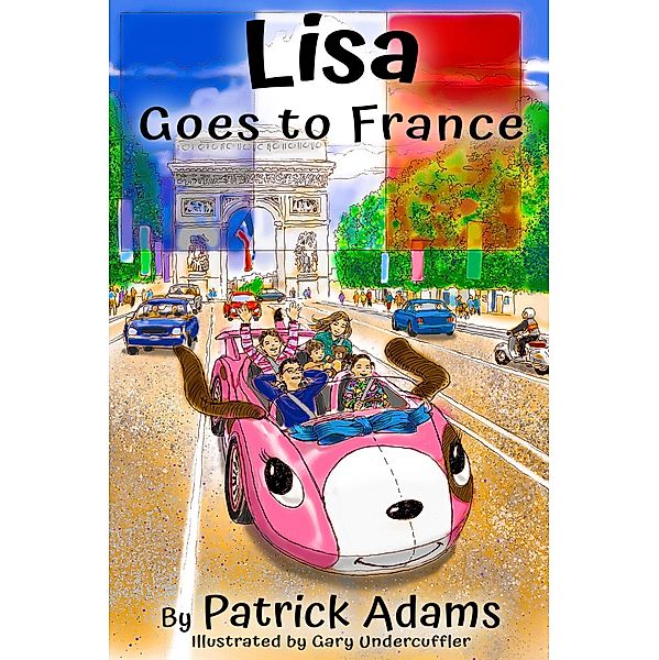 Lisa Goes to France (Amazing Lisa, #2) / Amazing Lisa, Patrick Adams