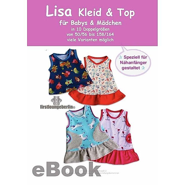 Lisa Kleid & Top Schnittmuster für Gr. 50 bis 164 von firstloungeberlin  eBook v. Ina Schille | Weltbild