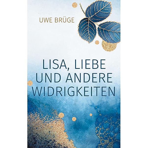 Lisa, Liebe und andere Widrigkeiten, Uwe Brüge