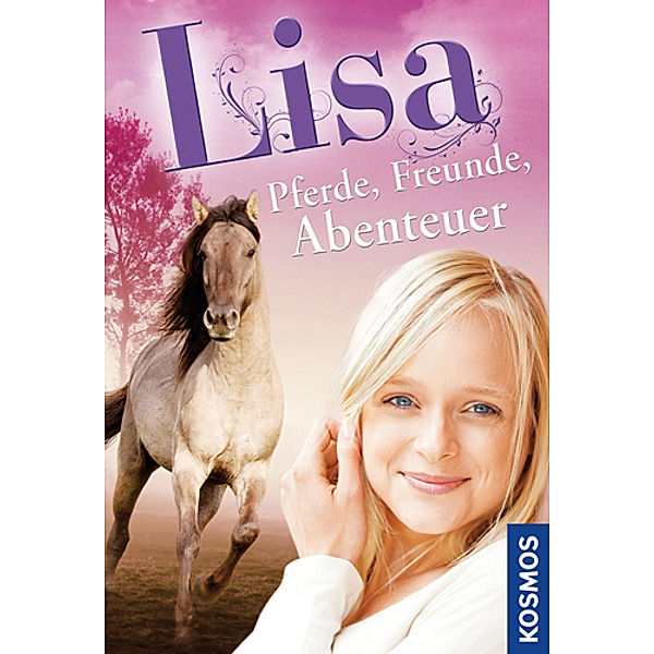 Lisa - Pferde, Freunde, Abenteuer, Pia Hagmar