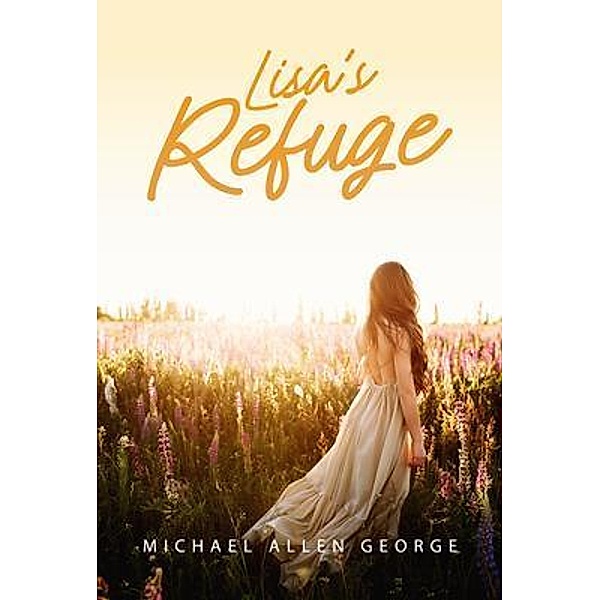 Lisa's Refuge / Brilliant Books Literary, Michael Allen George
