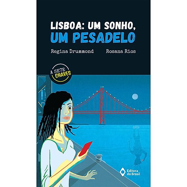 Lisboa: um sonho, um pesadelo / A Sete Chaves, Regina Drummond, Rosana Rios