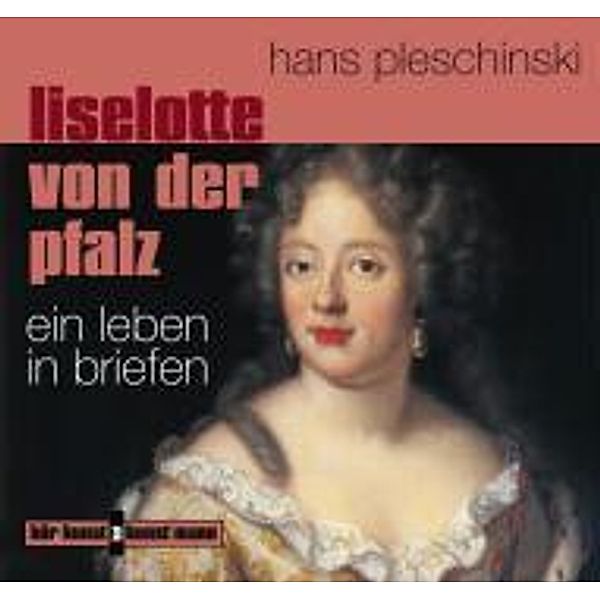 Liselotte von der Pfalz, 1 Audio-CD, Liselotte von der Pfalz