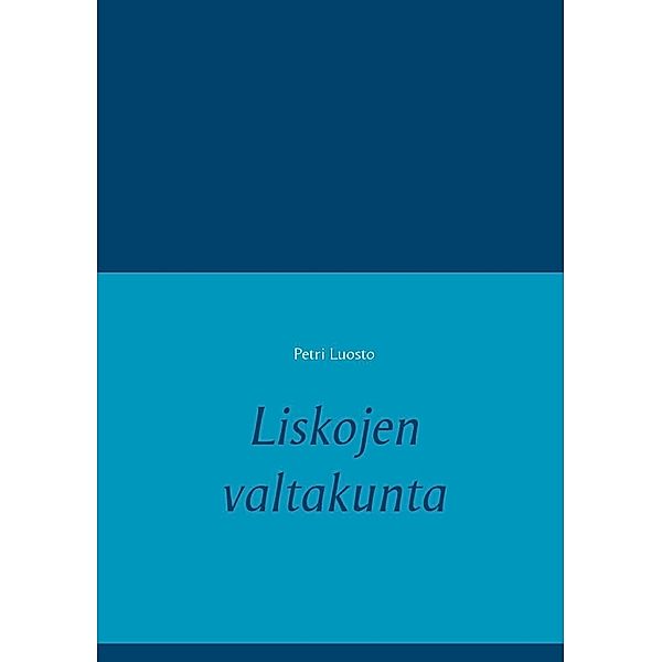 Liskojen valtakunta, Petri Luosto