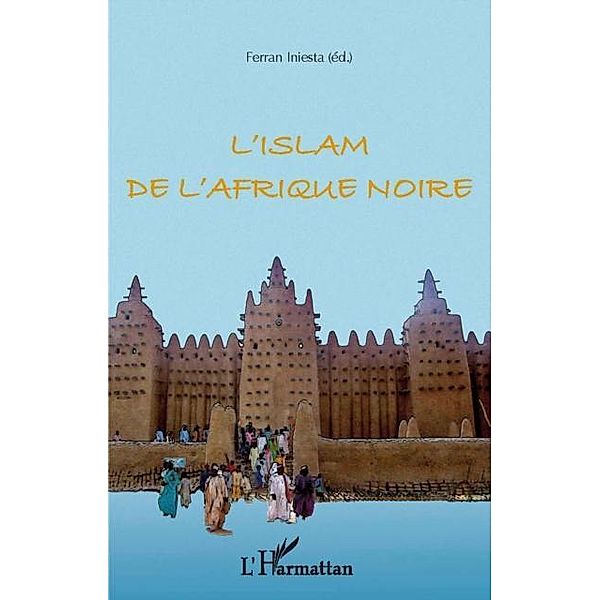 L'islam de l'Afrique noire / Hors-collection, Iniesta Ferran
