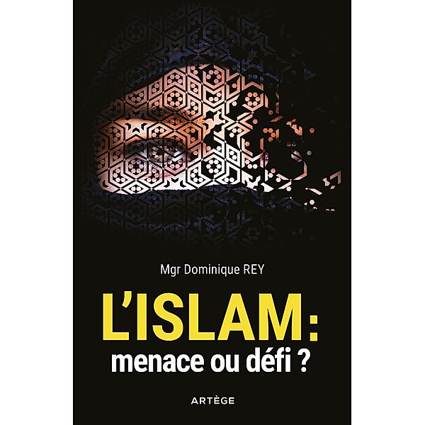 L'Islam : menace ou défi ?, Dominique Rey