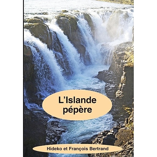 L'Islande pépère, Hideko Bertrand, François Bertrand