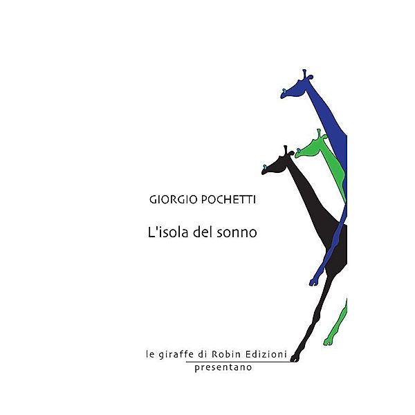 L'isola del sonno / Le giraffe Bd.1, Giorgio Pochetti