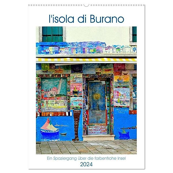 L'isola di Burano - Ein Spaziergang über die farbenfrohe Insel (Wandkalender 2024 DIN A2 hoch), CALVENDO Monatskalender, Rosina Schneider