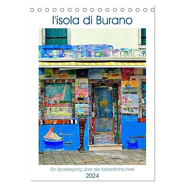 L'isola di Burano - Ein Spaziergang über die farbenfrohe Insel (Tischkalender 2024 DIN A5 hoch), CALVENDO Monatskalender, Rosina Schneider