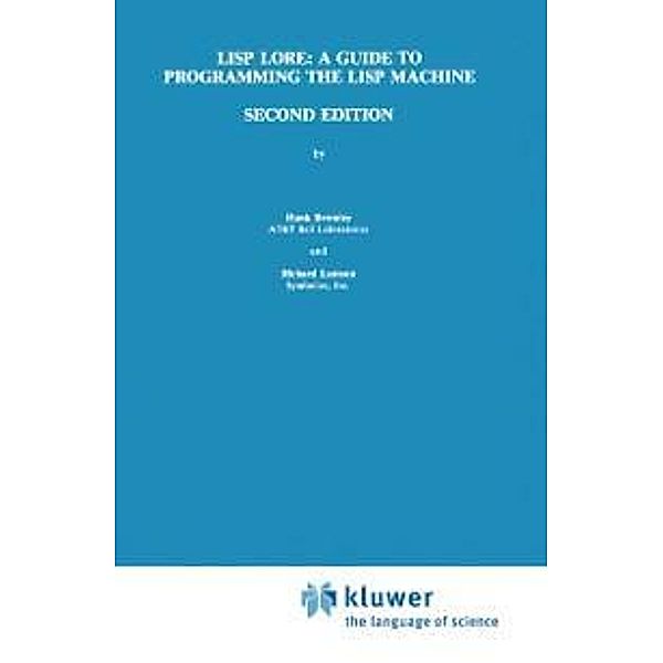 LISP Lore: A Guide to Programming the LISP Machine, H. Bromley, Richard Lamson