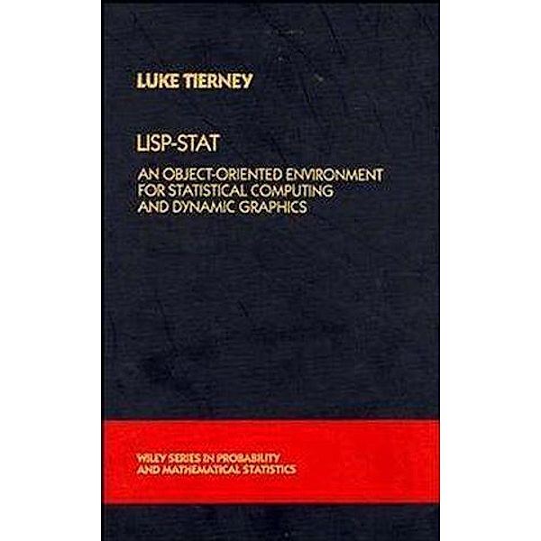 LISP-STAT / Wiley Series in Probability and Statistics, Luke Tierney