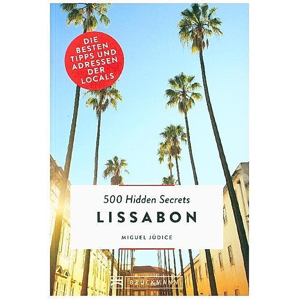 Lissabon / 500 Hidden Secrets Bd.7, Miguel Júdice