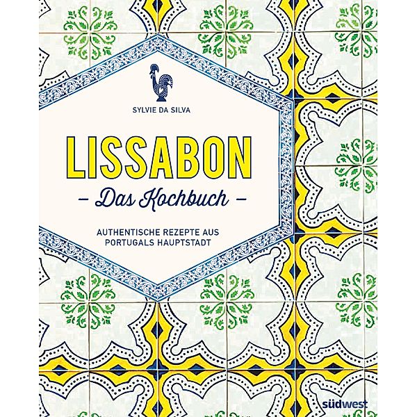 Lissabon - Das Kochbuch, Sylvie Da Silva