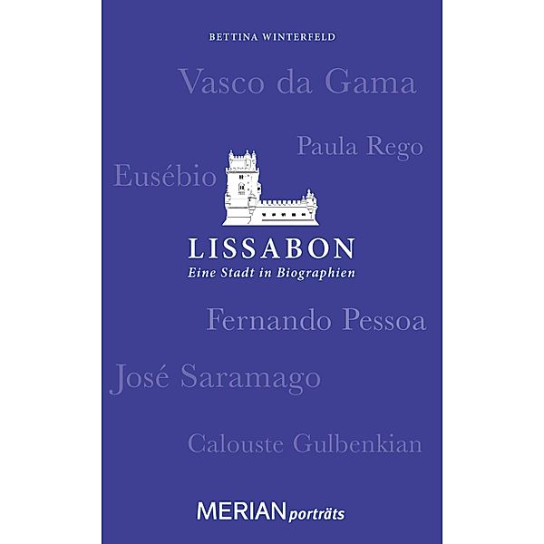 Lissabon. Eine Stadt in Biographien / MERIAN Porträt, Bettina Winterfeld