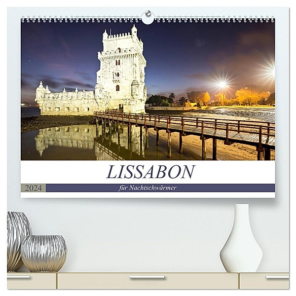 LISSABON für Nachtschwärmer (hochwertiger Premium Wandkalender 2024 DIN A2 quer), Kunstdruck in Hochglanz, U boeTtchEr