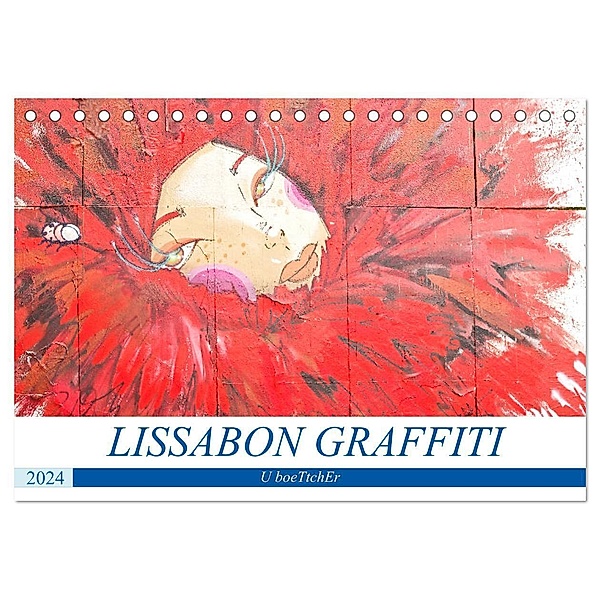 LISSABON GRAFFITI (Tischkalender 2024 DIN A5 quer), CALVENDO Monatskalender, U boeTtchEr