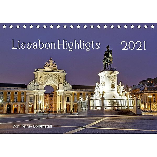 Lissabon Highlights von Petrus Bodenstaff (Tischkalender 2021 DIN A5 quer), Petrus Bodenstaff