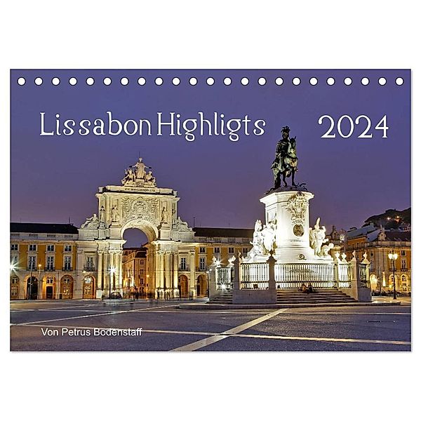 Lissabon Highlights von Petrus Bodenstaff (Tischkalender 2024 DIN A5 quer), CALVENDO Monatskalender, Petrus Bodenstaff