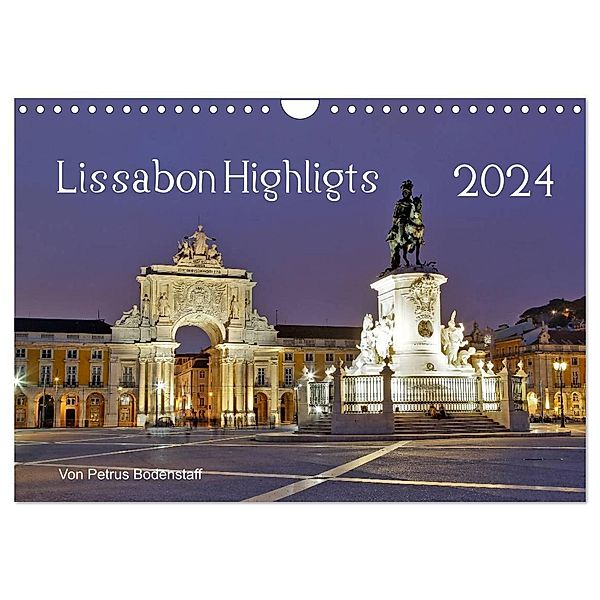 Lissabon Highlights von Petrus Bodenstaff (Wandkalender 2024 DIN A4 quer), CALVENDO Monatskalender, Petrus Bodenstaff