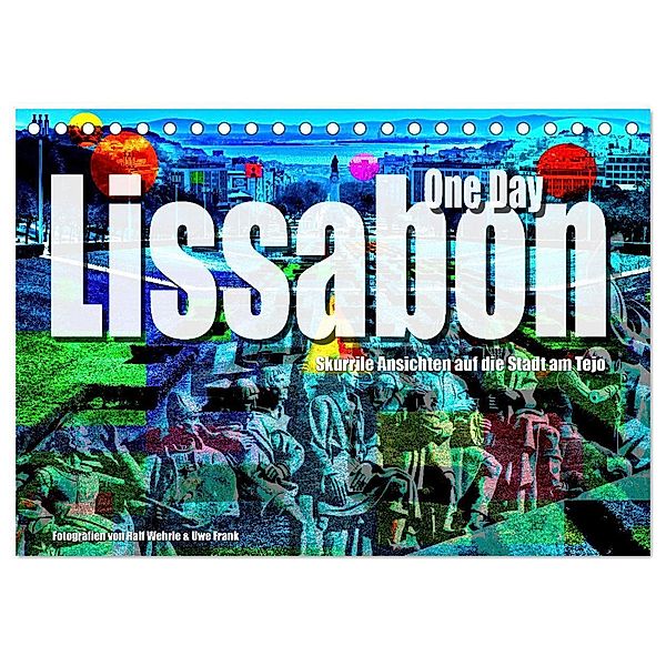 Lissabon One Day (Tischkalender 2024 DIN A5 quer), CALVENDO Monatskalender, Ralf Wehrle & Uwe Frank (Black&White Fotodesign)