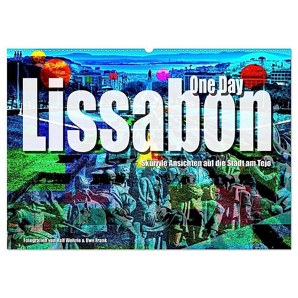 Lissabon One Day (Wandkalender 2024 DIN A2 quer), CALVENDO Monatskalender, Ralf Wehrle & Uwe Frank (Black&White Fotodesign)