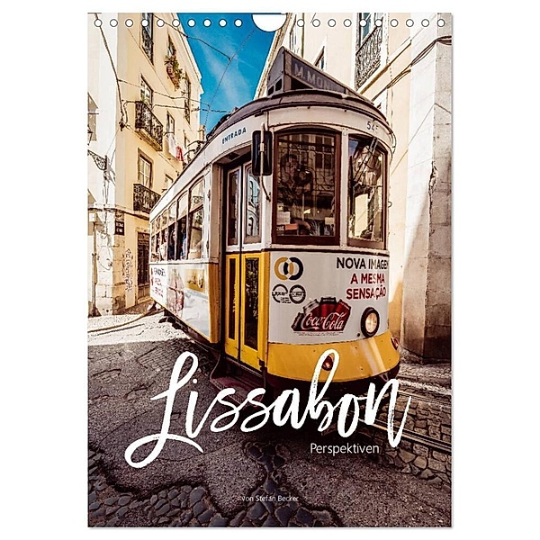 Lissabon Perspektiven (Wandkalender 2024 DIN A4 hoch), CALVENDO Monatskalender, Stefan Becker